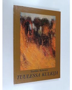 Kirjailijan Tuulikki Kohonen käytetty kirja Tuulessa kulkija