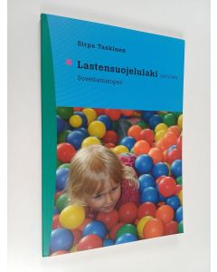 Kirjailijan Sirpa Taskinen käytetty kirja Lastensuojelulaki (417/2007) : soveltamisopas
