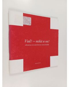 Kirjailijan M.-L. Ahonen käytetty teos Vad? - mikä se on? : oikeudesta terveydenhoitoon ruotsin kielellä =-Pohje - vad är det? : om rätten till hälsovård på svenska (Kääntökirja)