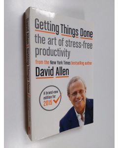 Kirjailijan David Allen käytetty kirja Getting things done : the art of stress-free productivity