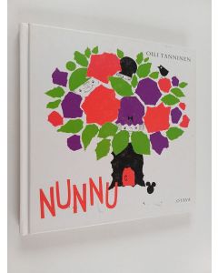 Kirjailijan Oili Tanninen käytetty kirja Nunnu : Yhteisnide kirjoista Nunnu, Nunnu lentää ja Nunnu putoaa