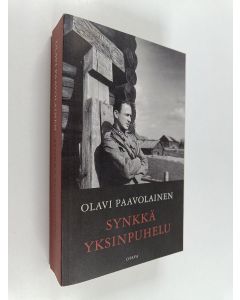 Kirjailijan Olavi Paavolainen käytetty kirja Synkkä yksinpuhelu : päiväkirjan lehtiä vuosilta 1941-1944