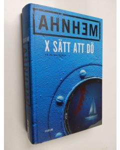 Kirjailijan Stefan Ahnhem käytetty kirja X sätt att dö - Kriminalroman
