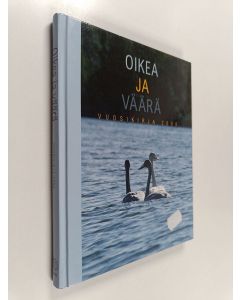 Tekijän Aimo ym. Hautamäki  käytetty kirja Oikea ja väärä : vuosikirja 2006
