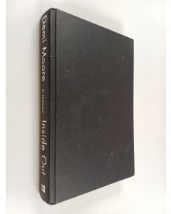 Kirjailijan Demi Moore käytetty kirja Inside out : a memoir