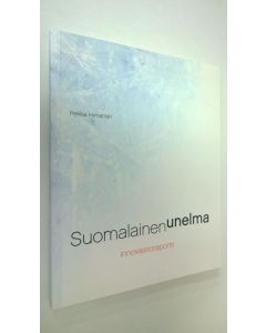 Kirjailijan Pekka Himanen käytetty kirja Suomalainen unelma : innovaatioraportti