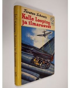 Kirjailijan Torsten Scheutz käytetty kirja Kalle Looping ja ilmarosvot : jännitysromaani