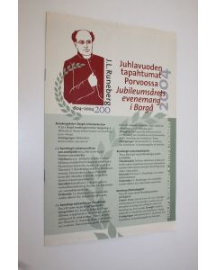 käytetty teos J. L. Runeberg 200 : Juhlavuoden tapahtumat porvoossa 2004 = Jubileumsårets evenemang i Borgå 2004