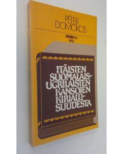 Kirjailijan Peter Domokos käytetty kirja Itäisten suomalais-ugrilaisten kansojen kirjallisuudesta