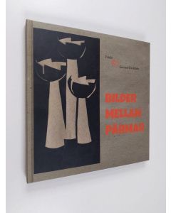 Kirjailijan Gunnar Packalén & Frida Packalén käytetty kirja Bilder mellan Pärmar
