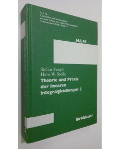 Kirjailijan Stefan Fenyö käytetty kirja Theorie und Praxis der linearen Integralgleichungen 3