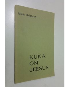 Kirjailijan Martti Kaipainen käytetty teos Kuka on Jeesus