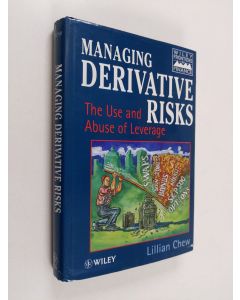 Kirjailijan Lillian Chew käytetty kirja Managing derivative risks : the use and abuse of leverage