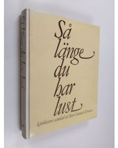 Kirjailijan Sven Gunnar Särman käytetty kirja Så länge du har lust - kärleksvers