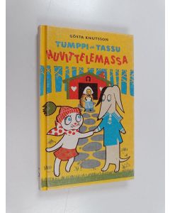 Kirjailijan Gösta Knutsson käytetty kirja Tumppi ja Tassu huvittelemassa