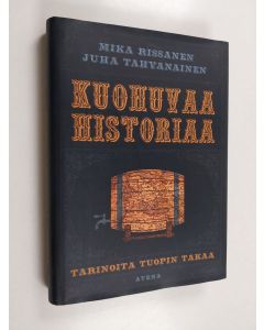 Kirjailijan Mika Rissanen käytetty kirja Kuohuvaa historiaa : tarinoita tuopin takaa