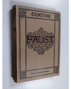 Kirjailijan Johann Wolfgang von Goethe käytetty kirja Faust : murhenäytelmä 1