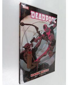 Kirjailijan Daniel Way käytetty kirja Deadpool Vol. 2 : Dark reign