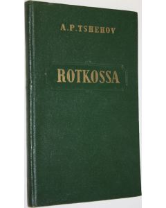 Kirjailijan Anton Tsehov käytetty kirja Rotkossa