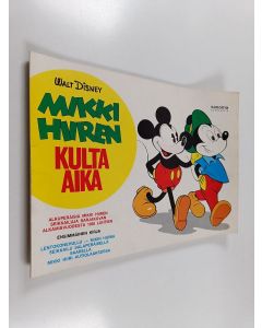 Kirjailijan Walt Disney käytetty kirja Mikki Hiiren kulta-aika : ensimmäinen kirja