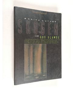 Kirjailijan Annika Luther käytetty kirja Skogen som Gud glömde