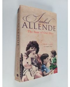 Kirjailijan Isabel Allende käytetty kirja The Sum of Our Days