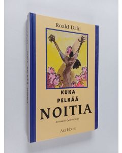 Kirjailijan Roald Dahl käytetty kirja Kuka pelkää noitia