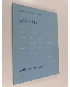 Kirjailijan Maarit Berg käytetty kirja Kato hei : puhekielen alkeet