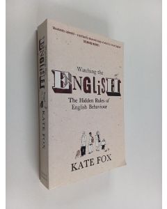 Kirjailijan Kate Fox käytetty kirja Watching the English - The Hidden Rules of English Behaviour