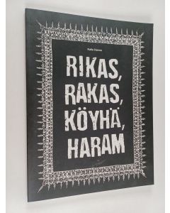 Kirjailijan Kalle Hamm käytetty kirja Rikas, rakas, köyhä, haram