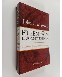 Kirjailijan John C. Maxwell käytetty kirja Eteenpäin epäonnistuminen