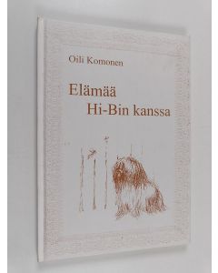 Kirjailijan Oili Komonen käytetty kirja Elämää Hi-Bin kanssa ; kuvitus: Marianne Thompson