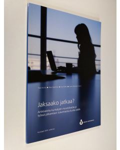 Kirjailijan Pauli Forma & Risto Kaartinen ym. käytetty kirja Jaksaako jatkaa? : artikkeleita kuntatyön muutoksesta ja työssä jatkamisen tukemisesta kunta-alalla (UUDENVEROINEN)