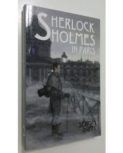 Kirjailijan Seamas Duffy käytetty kirja Sherlock Holmes in Paris (UUDENVEROINEN)