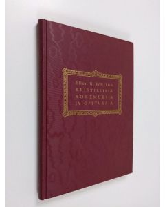 Kirjailijan Ellen Gould Harmon White käytetty kirja Ellen G. Whiten Kristillisiä kokemuksia ja opetuksia