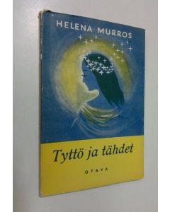 Kirjailijan Helena Murros käytetty kirja Tyttö ja tähdet : Runoja