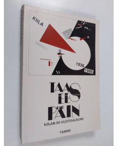 Tekijän Matti ym. Rinne  käytetty kirja Taas eespäin : Kiilan 50-vuotisalbumi