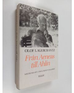 Kirjailijan Olof Gustaf Hugo Lagercrantz käytetty kirja Från Aeneas till Ahlin : kritik 1951-1975