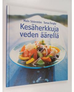 Kirjailijan Malin Söderström käytetty kirja Kesäherkkuja veden äärellä (ERINOMAINEN)