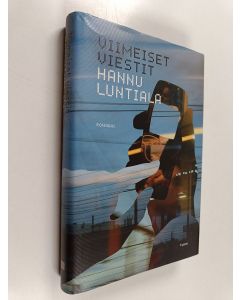 Kirjailijan Hannu Luntiala käytetty kirja Viimeiset viestit