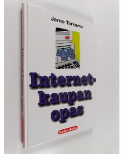 Kirjailijan Jarno Tarkoma käytetty kirja Internet-kaupan opas