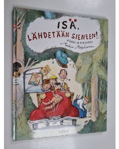 Kirjailijan Markus Majaluoma käytetty kirja Isä, lähdetään sieneen!