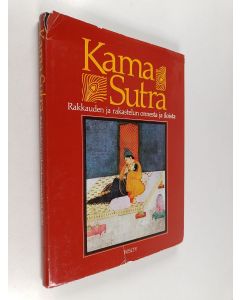 Tekijän Indra Sinha käytetty kirja Kama Sutra : rakkauden ja rakastelun onnesta ja iloista