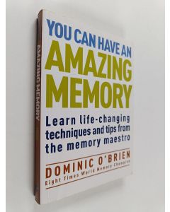 Kirjailijan Dominic O'Brien käytetty kirja You can have an amazing memory : learn life-changing techniques and tips from the memory maestro
