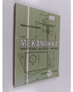 Kirjailijan Hannu Outinen käytetty kirja Mekaniikka teknillisiä kouluja varten 2 osa