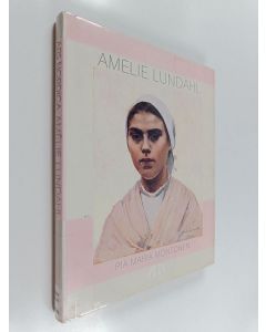 Kirjailijan Pia Maria Montonen käytetty kirja Amelie Lundahl 1850-1914