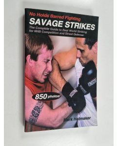 Kirjailijan Mark Hatmaker käytetty kirja No Holds Barred Fighting : Savage strikes