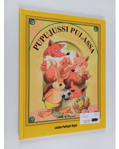 Kirjailijan Hans Wilhelm käytetty kirja Pupujussi pulassa