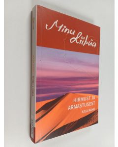 Kirjailijan Kaja Kahu käytetty kirja Minu Liibüa : hirmust ja armastusest