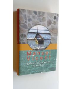Kirjailijan Manuel Vicent käytetty kirja Jalokivisilmäinen tonnikala (UUSI)
